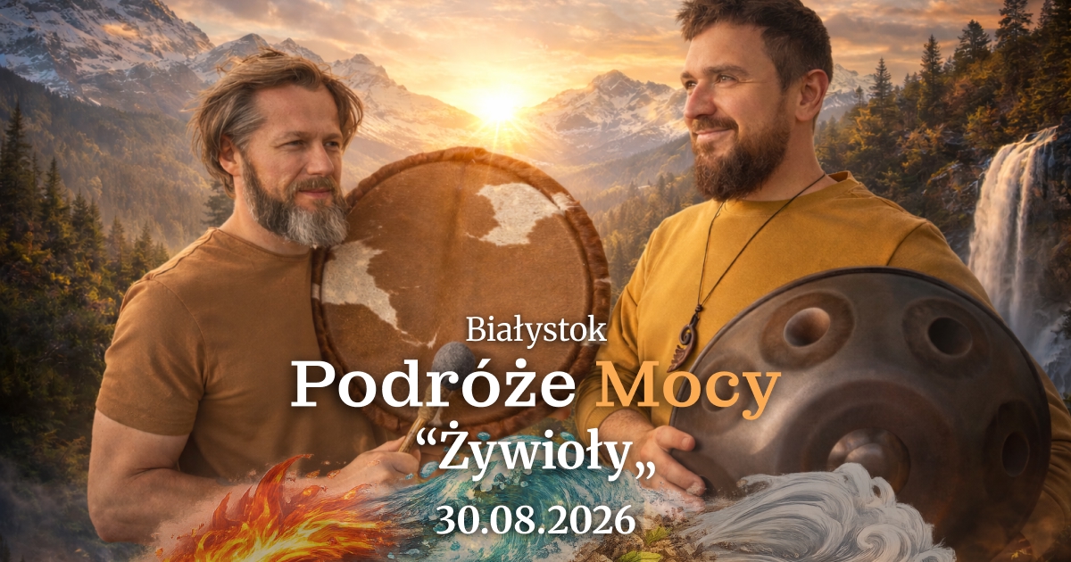 Podróże Mocy „Żywioły” – Białystok
